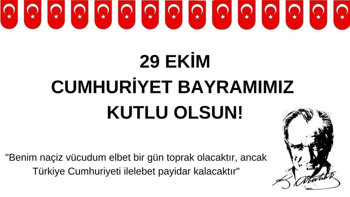 29 EKİM CUMHURİYET BAYRAMI OKULUMUZDA COŞKUYLA KUTLANDI